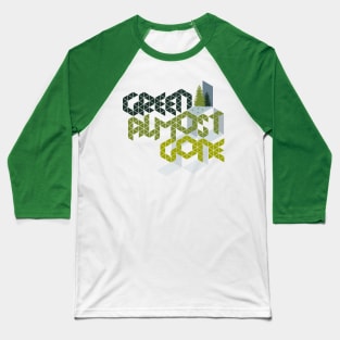 Save the planet | Green Almost Gone Baseball T-Shirt